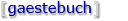 Bitte ins G&auml;stebuch eintragen!!